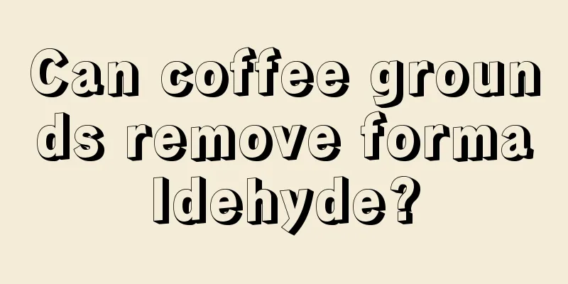 Can coffee grounds remove formaldehyde?