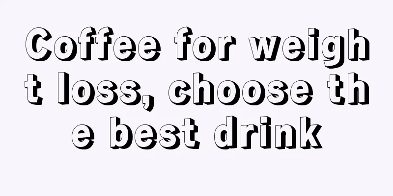 Coffee for weight loss, choose the best drink