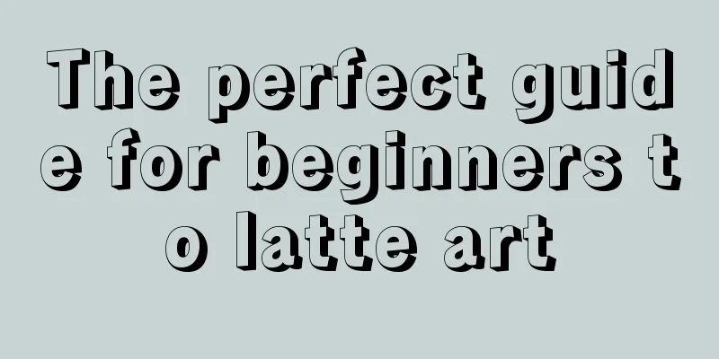 The perfect guide for beginners to latte art