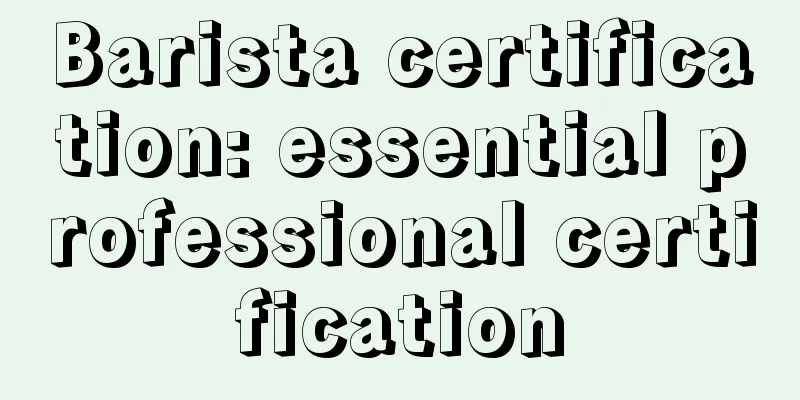 Barista certification: essential professional certification