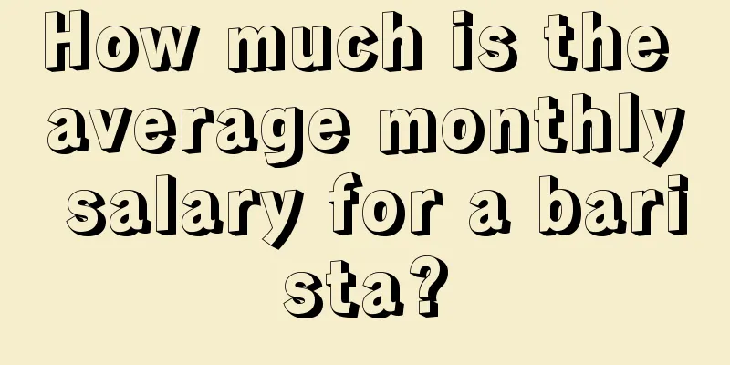 How much is the average monthly salary for a barista?