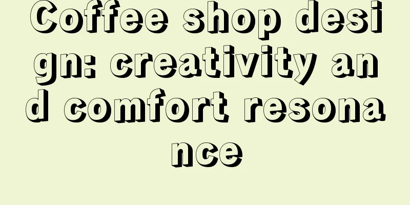 Coffee shop design: creativity and comfort resonance