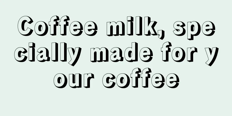 Coffee milk, specially made for your coffee