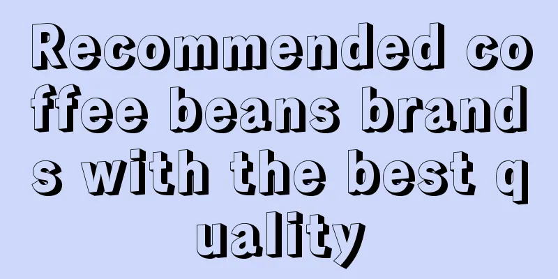 Recommended coffee beans brands with the best quality