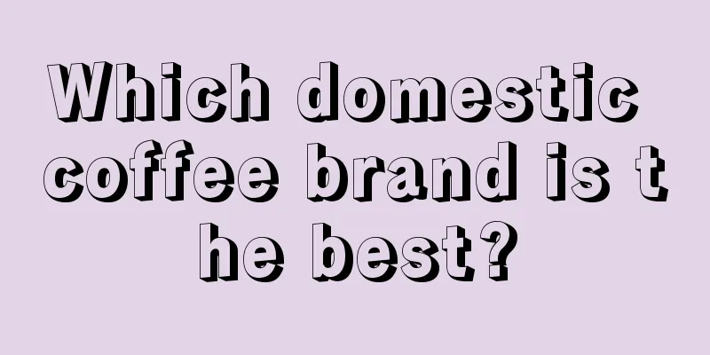 Which domestic coffee brand is the best?