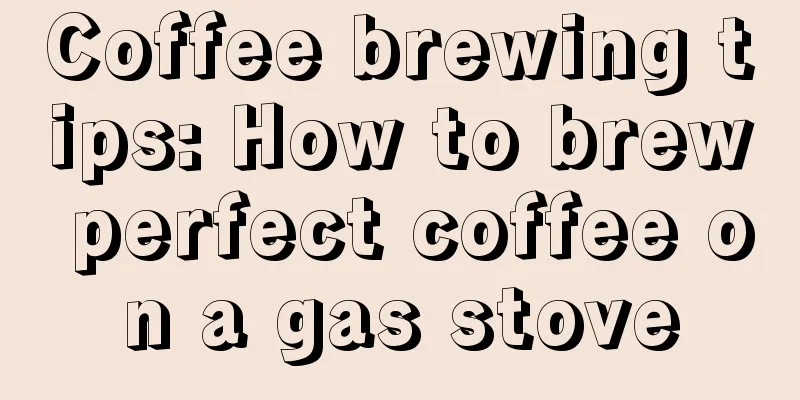 Coffee brewing tips: How to brew perfect coffee on a gas stove