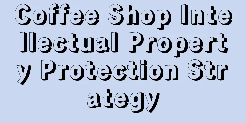 Coffee Shop Intellectual Property Protection Strategy