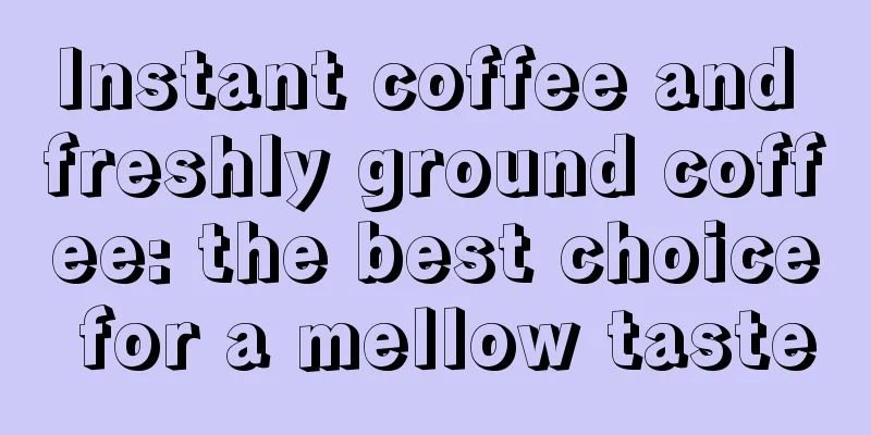 Instant coffee and freshly ground coffee: the best choice for a mellow taste