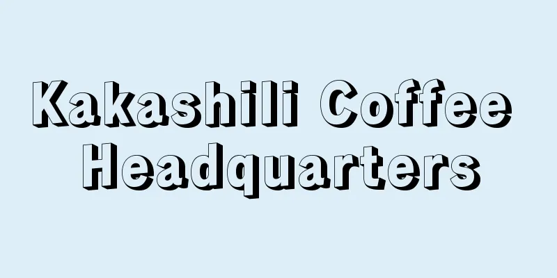 Kakashili Coffee Headquarters