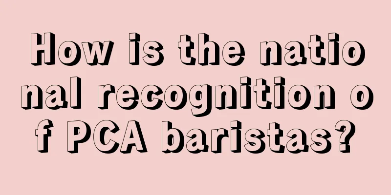 How is the national recognition of PCA baristas?