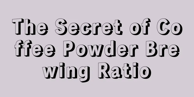 The Secret of Coffee Powder Brewing Ratio