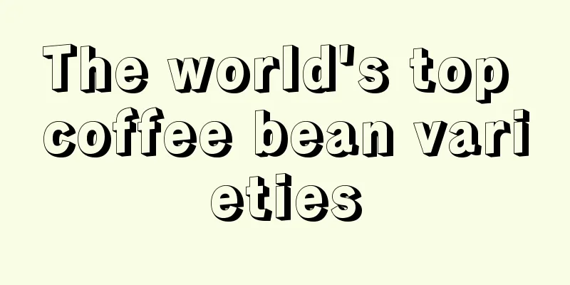 The world's top coffee bean varieties