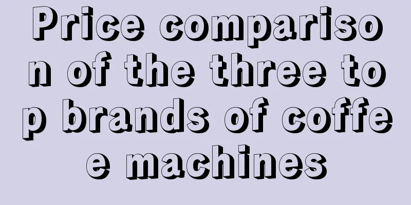 Price comparison of the three top brands of coffee machines