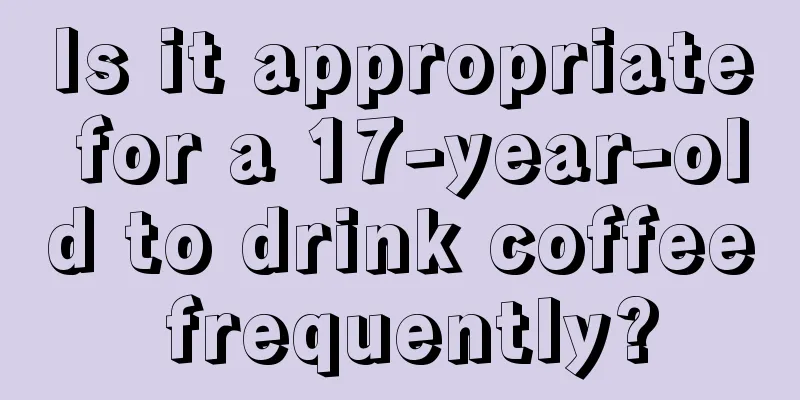 Is it appropriate for a 17-year-old to drink coffee frequently?