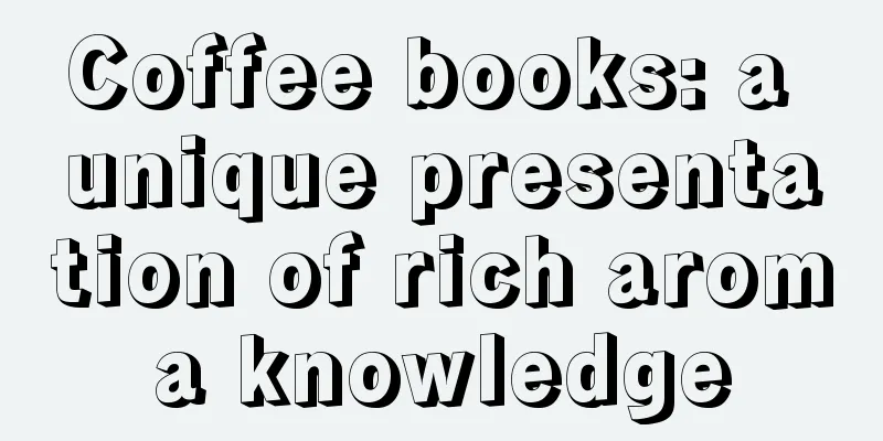 Coffee books: a unique presentation of rich aroma knowledge