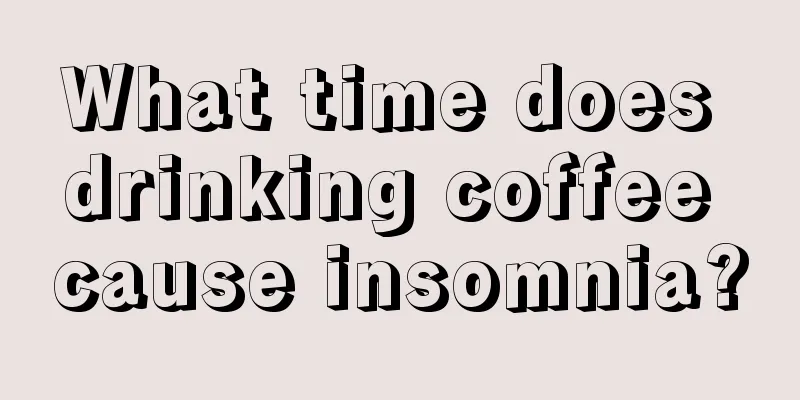 What time does drinking coffee cause insomnia?