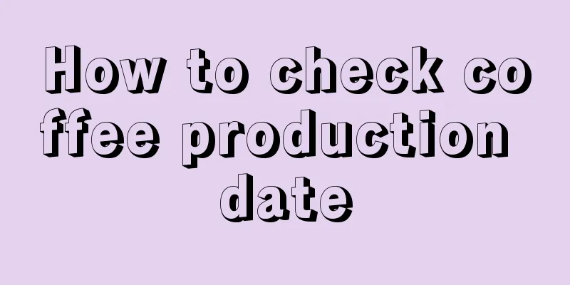 How to check coffee production date