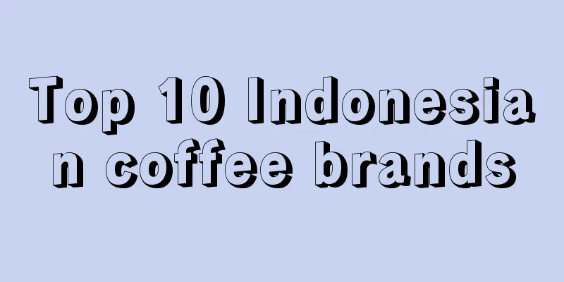 Top 10 Indonesian coffee brands