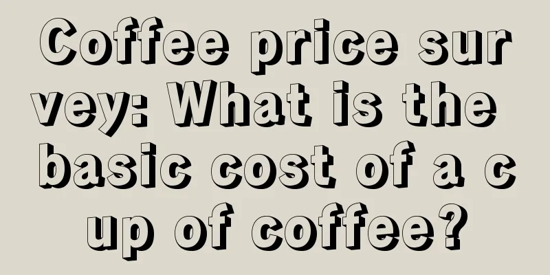 Coffee price survey: What is the basic cost of a cup of coffee?