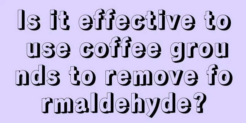 Is it effective to use coffee grounds to remove formaldehyde?