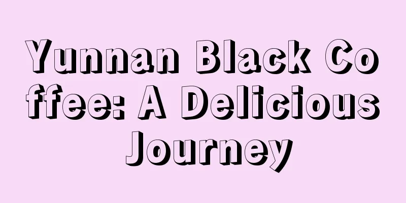 Yunnan Black Coffee: A Delicious Journey