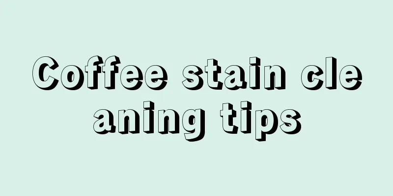 Coffee stain cleaning tips