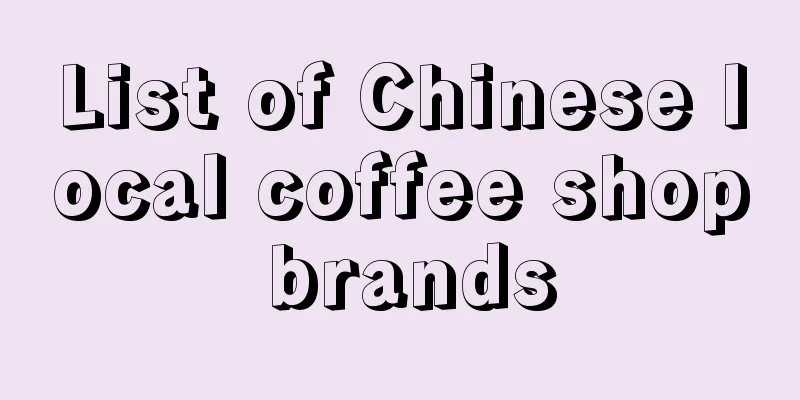 List of Chinese local coffee shop brands