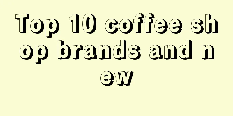 Top 10 coffee shop brands and new