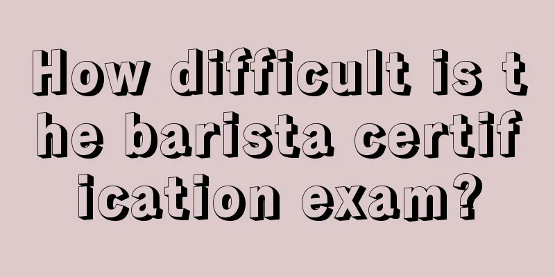 How difficult is the barista certification exam?