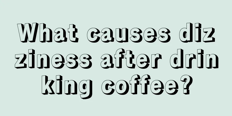 What causes dizziness after drinking coffee?