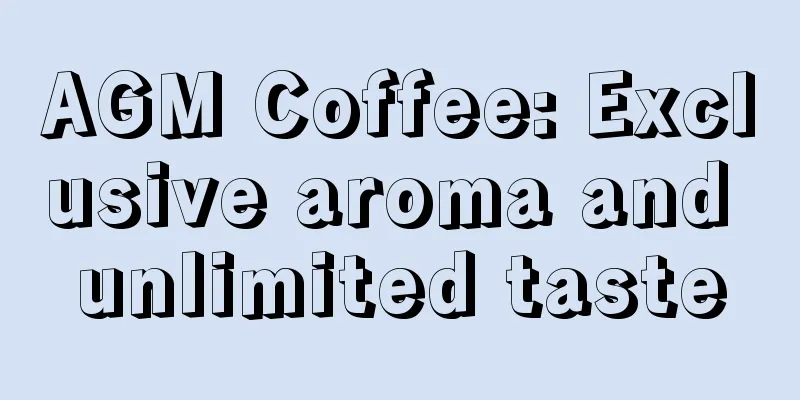 AGM Coffee: Exclusive aroma and unlimited taste