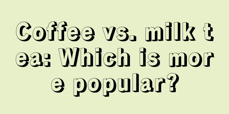 Coffee vs. milk tea: Which is more popular?