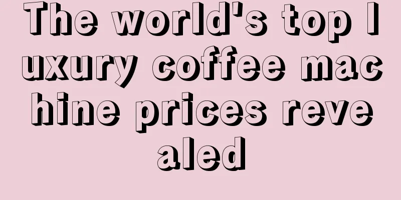 The world's top luxury coffee machine prices revealed