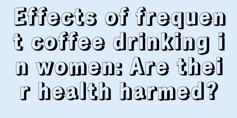 Effects of frequent coffee drinking in women: Are their health harmed?