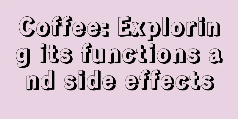 Coffee: Exploring its functions and side effects