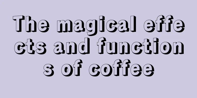 The magical effects and functions of coffee