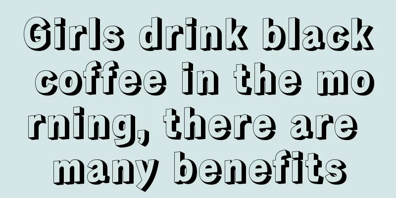 Girls drink black coffee in the morning, there are many benefits