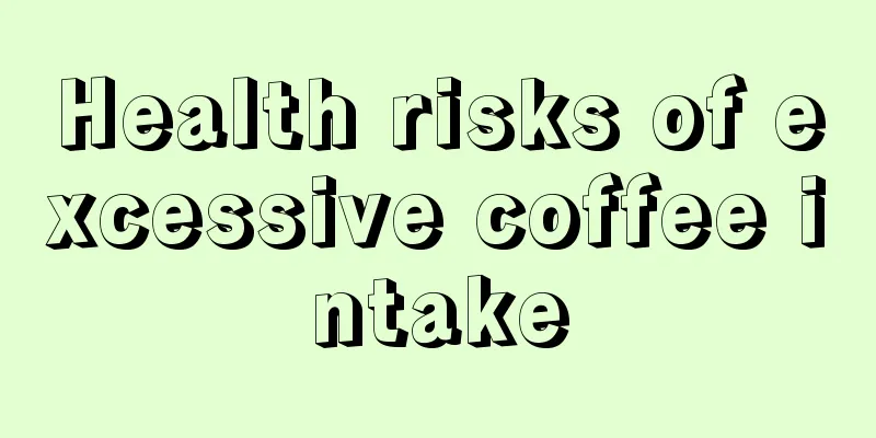 Health risks of excessive coffee intake