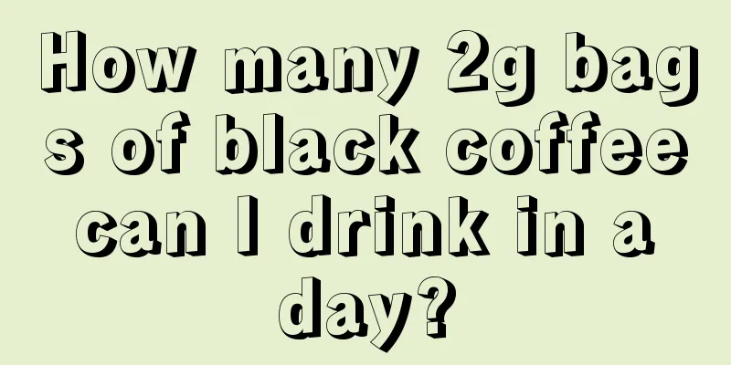 How many 2g bags of black coffee can I drink in a day?