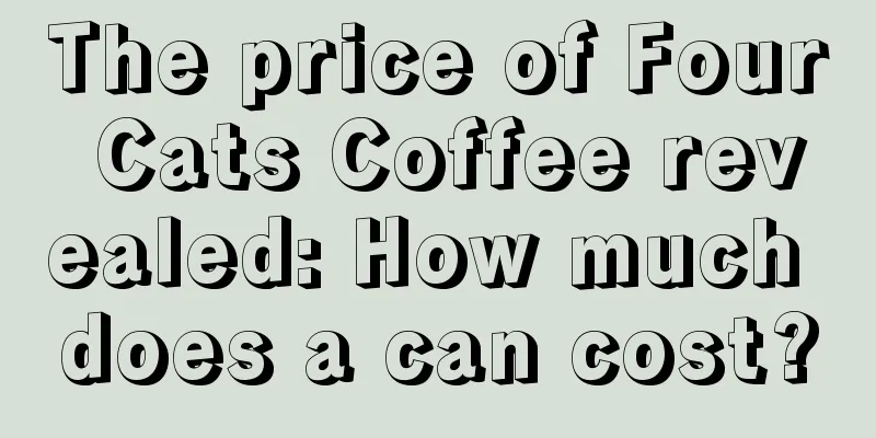 The price of Four Cats Coffee revealed: How much does a can cost?