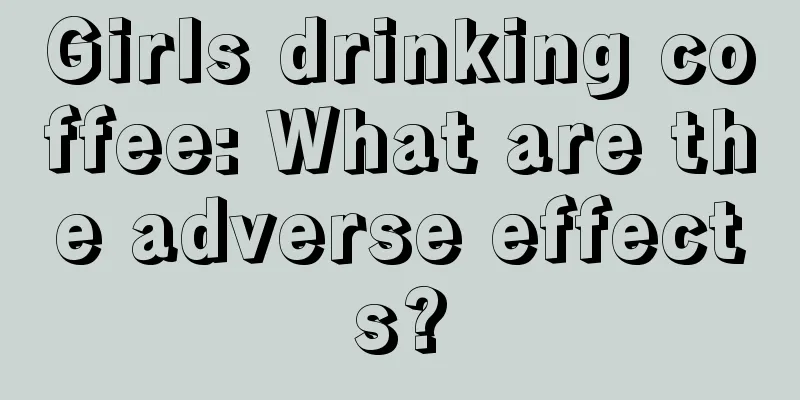 Girls drinking coffee: What are the adverse effects?