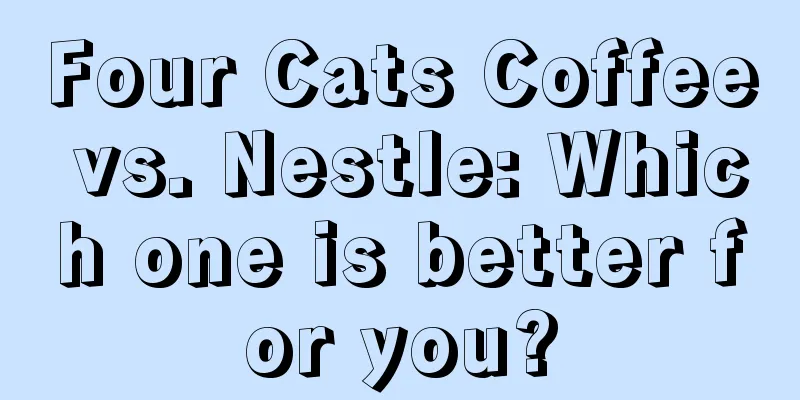 Four Cats Coffee vs. Nestle: Which one is better for you?