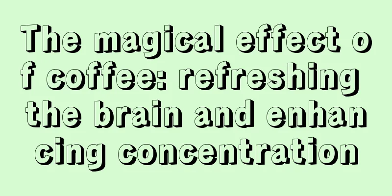 The magical effect of coffee: refreshing the brain and enhancing concentration