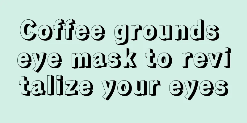 Coffee grounds eye mask to revitalize your eyes