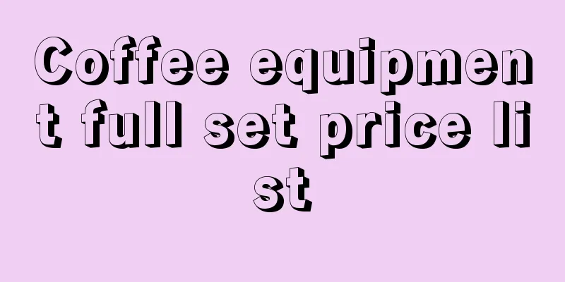 Coffee equipment full set price list