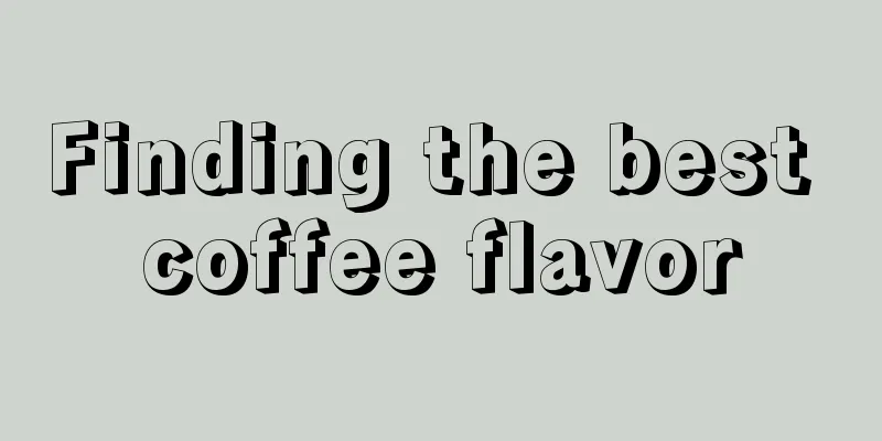 Finding the best coffee flavor