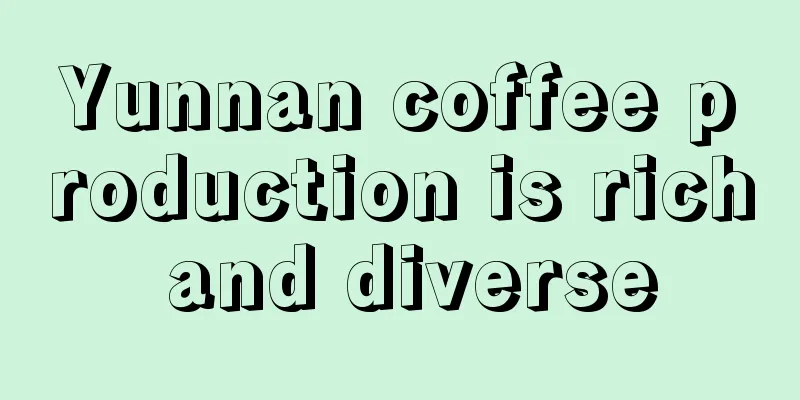 Yunnan coffee production is rich and diverse