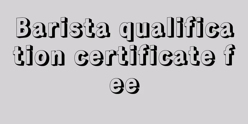 Barista qualification certificate fee