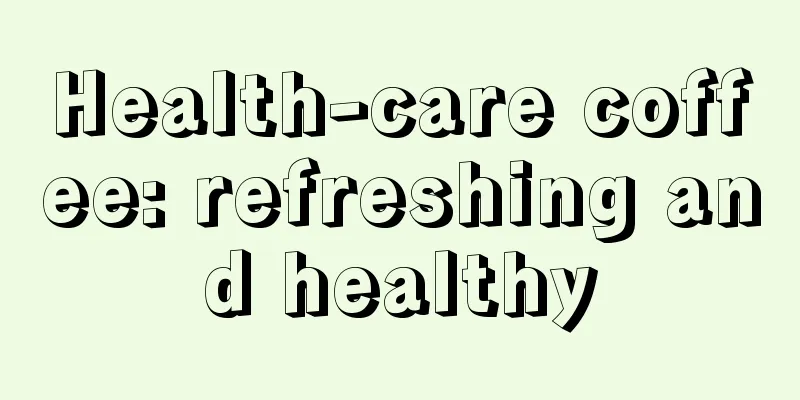 Health-care coffee: refreshing and healthy