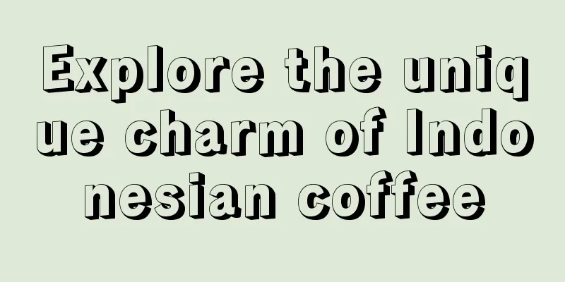 Explore the unique charm of Indonesian coffee